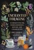 Книга Enchanted Foraging : Wildcrafting for Herbal Remedies, Rituals, and a Magical Life