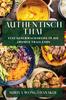 Книга Authentisch Thai : Eine Geschmacksreise In Die Aromen Thailands