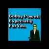 CD BOBBY POWELL - Especially For You ACE2047 Ace Records, He 1992 US Soul/Funk Used