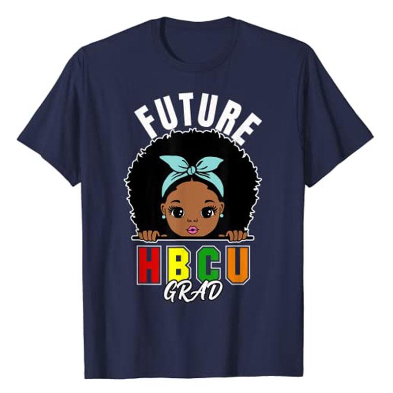 Future HBCU Grad Girl Graduation Historically Black College TShirt BlackWomen Tee Tops Short Sleeve Blouses Personalized Gifts
