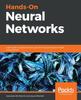 Книга Hands-On Neural Networks : Learn How To Build and Train Your First Neural Network Model Using Python