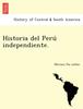 Книга Historia Del Perú Independiente.