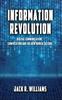 Книга Information Revolution Digital Communication Computation And The New World Cult by Jack R. Williams - Hardback