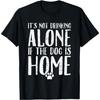 Это не одинокое пьянство, если дома собака. Забавная футболка для любителя собак