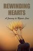 Книга Rewinding Hearts : A Journey To Repair Love