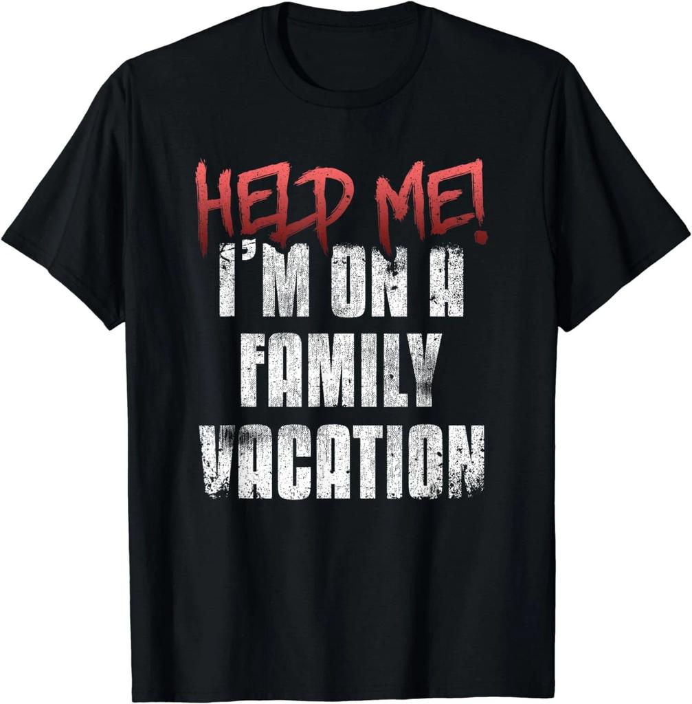 Help Me I'm On Family Vacation Holidays Summer Sarcastic Gift Unisex T-Shirt