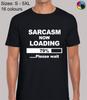 Sarcasm Now Loading Funny Novelty Regular Fit T-Shirt Top TShirt Tee for Men