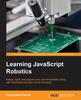 Книга Learning JavaScript Robotics