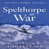 Spelthorpe At War by Ashley Clark Paperback Book 9781836284079