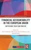 The Financial Accountability In the European Union : Institutions, Policy and Practice Book