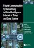 Книга Future Communication Systems Using Artificial Intelligence, Internet of Things and Data Science