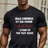 Мужская футболка с надписью HELLO DARKNESS MY OLD FRIEND I STOOP UP TOO FAST AGAIN Tshirt Смешной Подарок Футболки с Коротким Рукавом