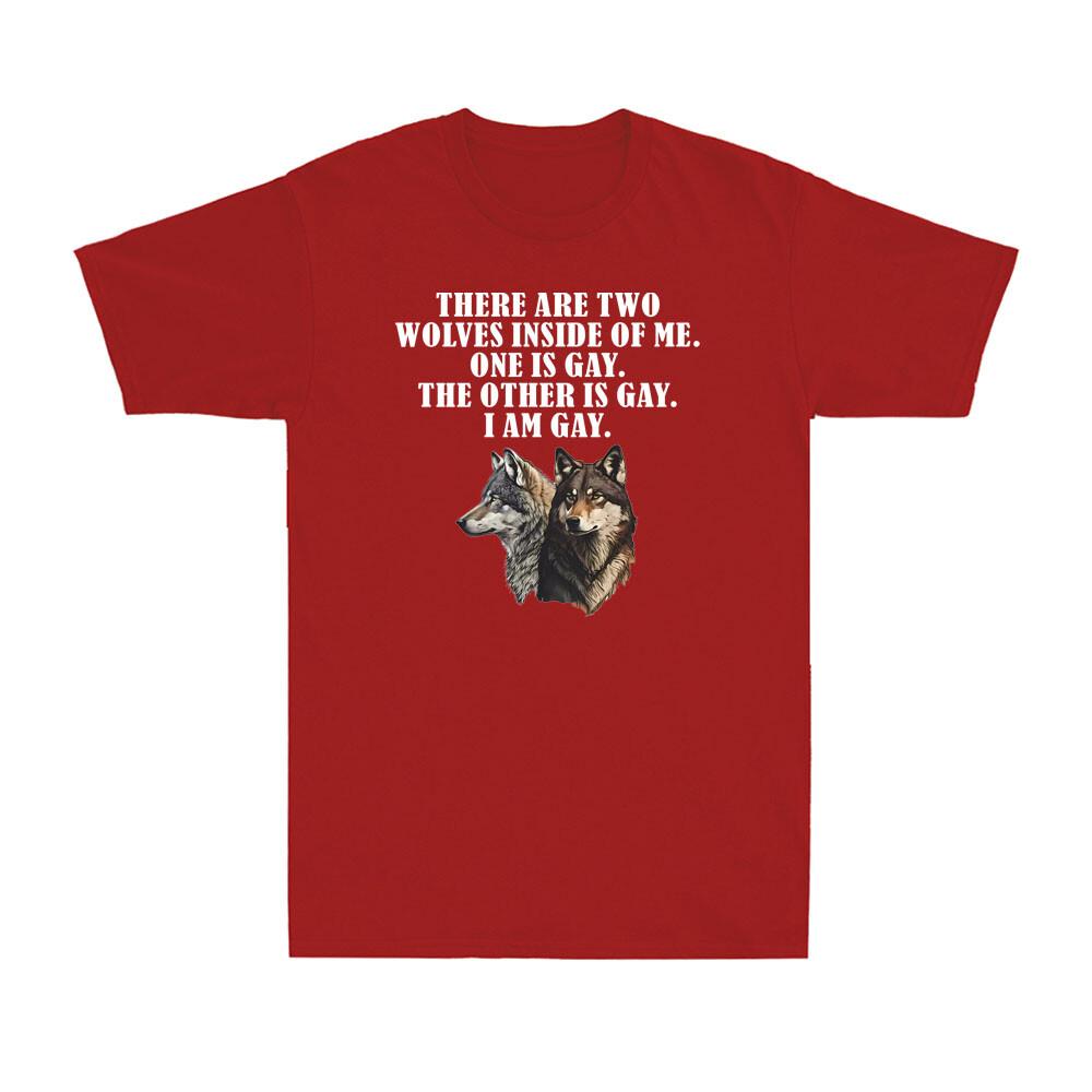 There Are Two Wolves Inside Of Me One Is Gay LGBT Wolf Lover Gift Unisexs TShirt
