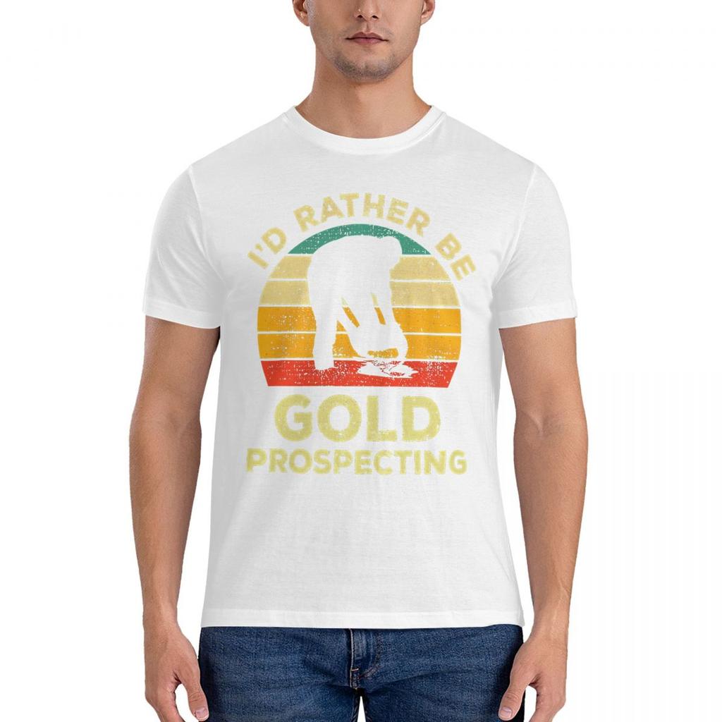 Unisex Tshirts Rather Leisure Cotton Tee Shirt Short Sleeve Gold Prospecting T Shirts Round Collar Clothing Birthday Present