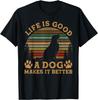 Life Is Funny Good A Dog Makes It Better Vintage T-Shirt for Men Women
