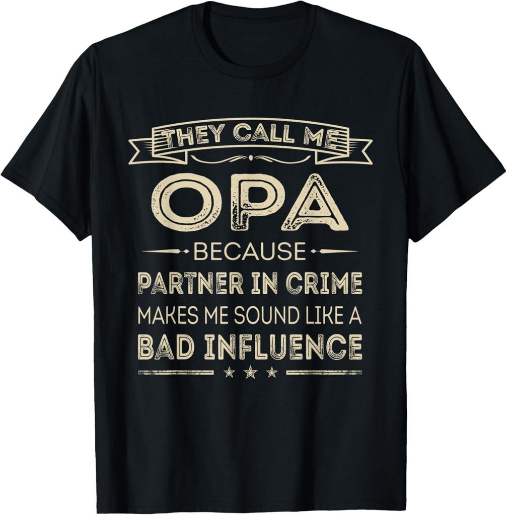 Mens They Call Me Opa Because Partner In Crime Funny Fathers Gift Unisex T-Shirt Mens Womens Tees Top