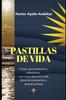 Книга Pastillas De Vida" : Frases, Reflexiones, Pensamientos. Lecciones Para Un Pensamiento Positivo Y Buena Actitud. (Volumen 1)