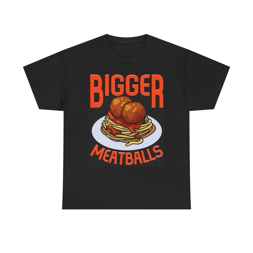Men's and Women's T-shirts Bigger Italian Meatballs Graphic