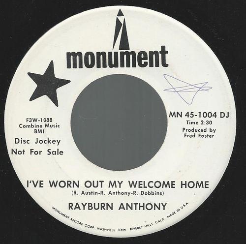 7inch Record RAYBURN ANTHONY - I've Worn Out My Welcome Home MN451004DJPROMO Monument US Folk Used