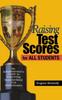 The Raising Test Scores for All Students : An Administrator's Guide To Improving Standardized Test Performance Book