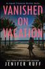 Книга Vanished On Vacation