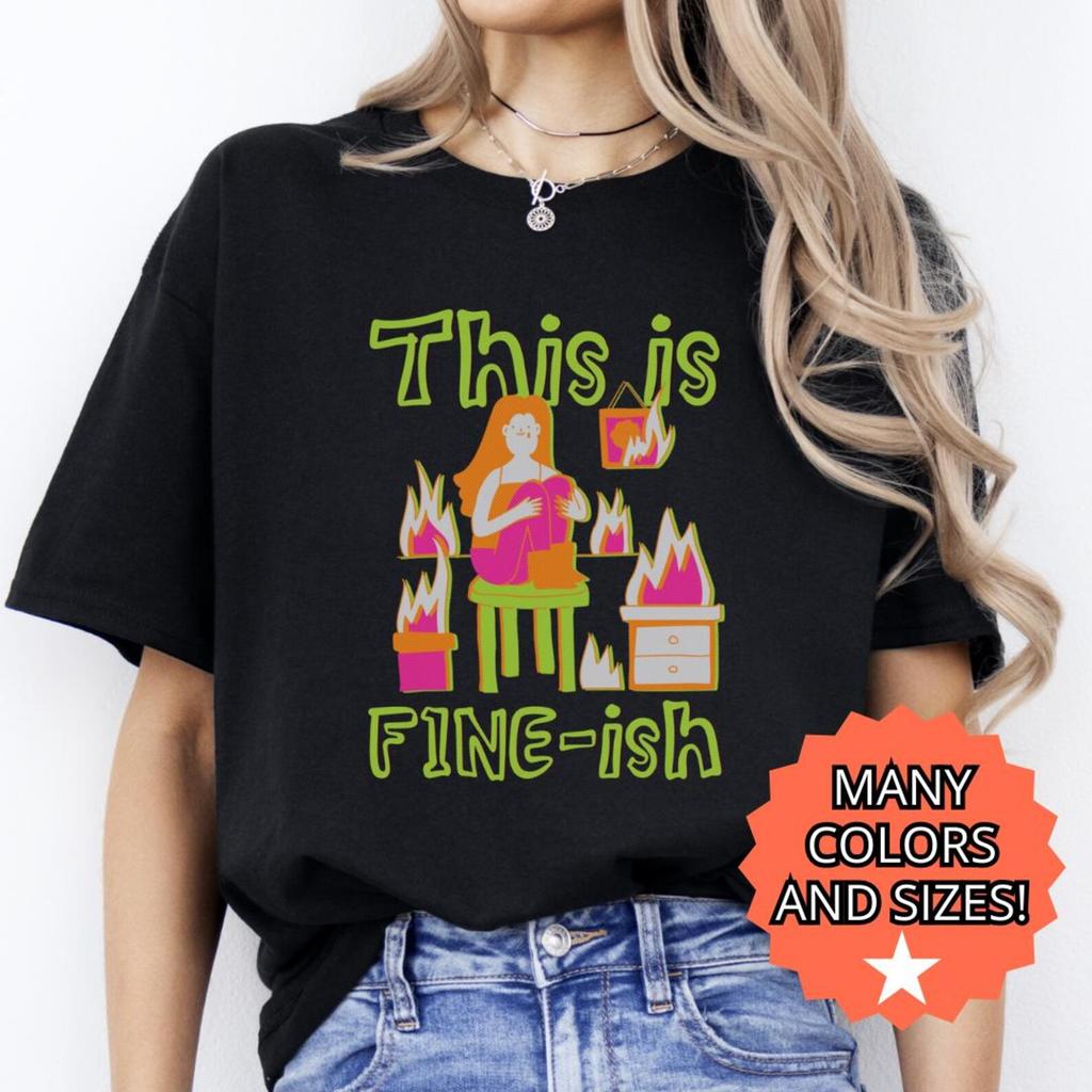 Funny This is Fine Unisex Cotton Tee Humorous Gift Shirt Sarcastic Graphic Tee Men Women Tshirt Birthday Present Gift for Him for Her Top