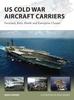 Книга US Cold War Aircraft Carriers : Forrestal, Kitty Hawk and Enterprise Classes