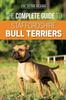 Книга The Complete Guide To Staffordshire Bull Terriers : Finding, Training, Feeding, Caring For, and Loving Your New Staffie.