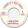 7inch Record WAYNE MARSHALL - I Like It Hot ANG32 Angella Records UK Reggae, Ska & Dub Used