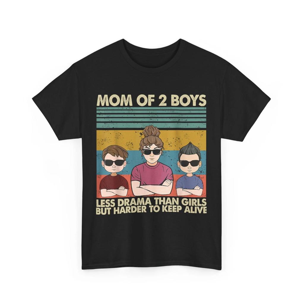 Mom of 2 Boys Less Drama Than Girls But Harder To Keep Alive Women T-Shirt