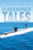 Книга Submariner Tales : Truth or Fiction You Decide