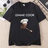 Смешная футболка с мемом про кота LEMME COOK Милый кот-шеф-повар Футболка для унисекса Смешные графические футболки Повседневные футболки с круглым вырезом