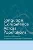 The Language Competence Across Populations : Toward a Definition of Specific Language Impairment Book