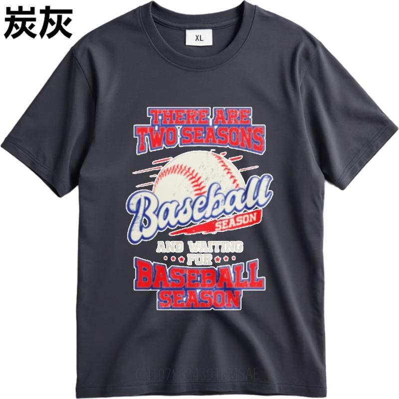Rock Boys O Neck Tshirt Daily Wear There Are Two Seasons Baseball Season And Waiting For Baseball Season Basic For Her Teeshirt