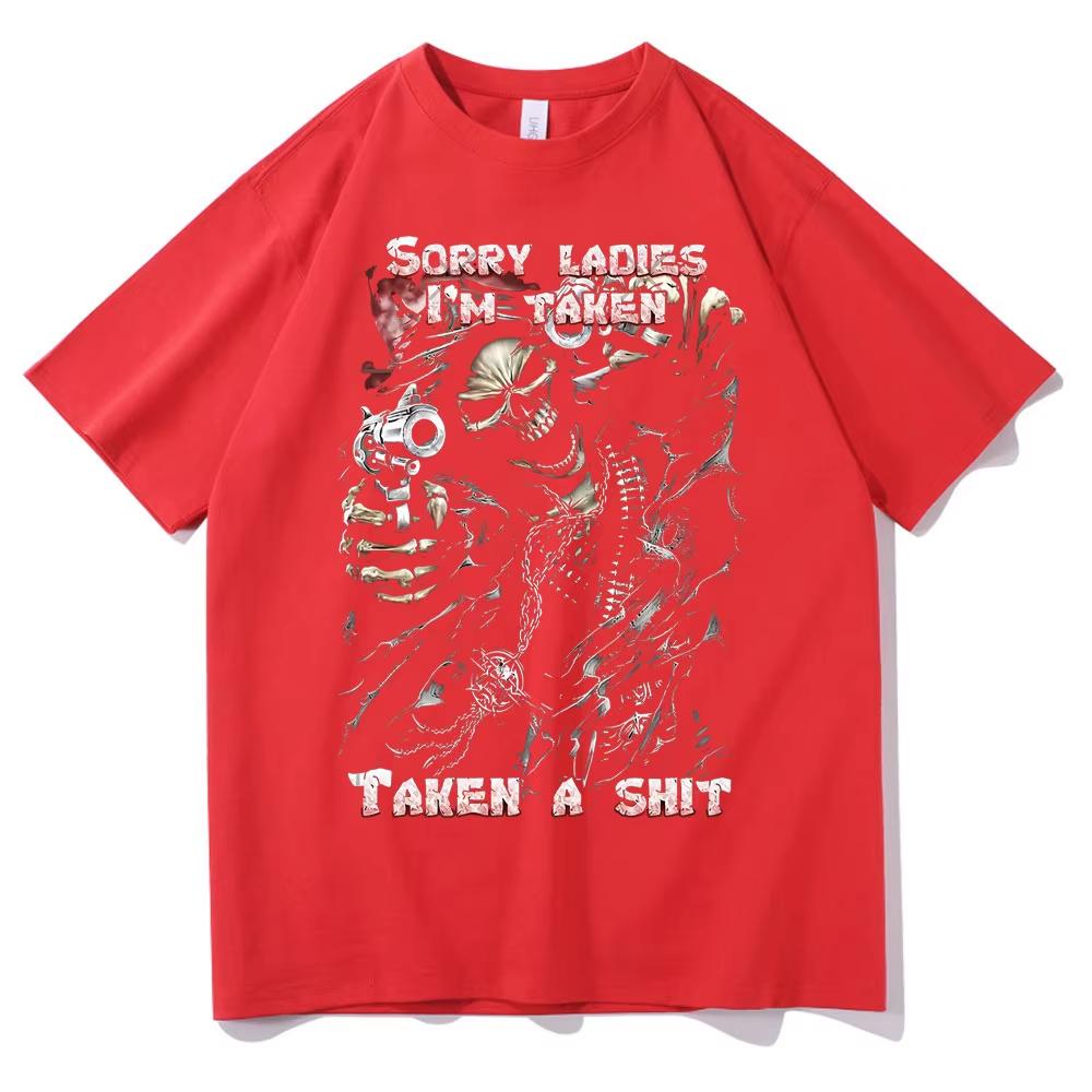 Epic Skull Man Graphic Tshirt Sorry Ladies I'm Taken Taken A Shit T Shirt Funny Men Women Vintage T-shirt Men's Black Streetwear