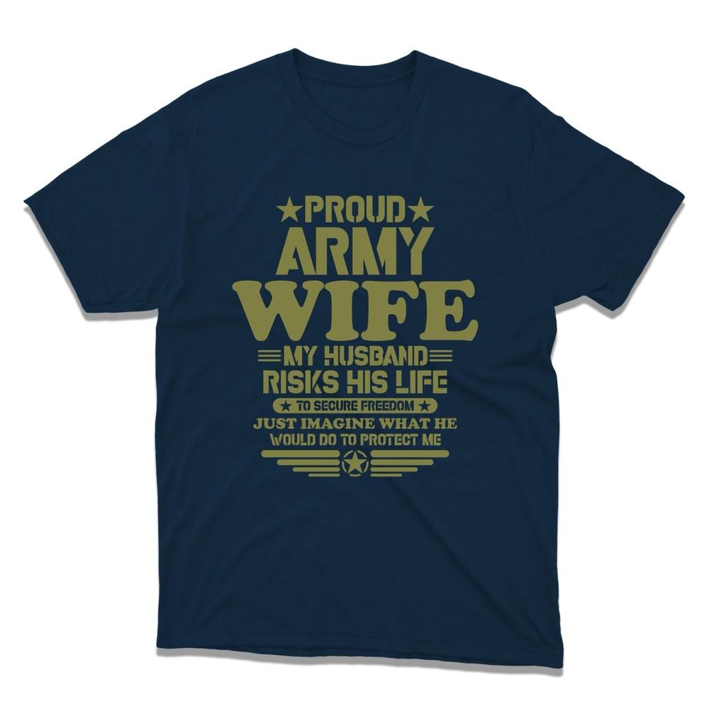 Proud Army Wife Tshirt Spouse Appreciation T Shirt Mothers Day Fathers Day Tee