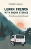 Книга Learn French with Stories : A La Decouverte Du Canada