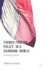Книга French Foreign Policy In a Changing World : Practising Grandeur