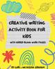 Книга Creative Writing Workbook for Kids : With Added Blank Pages, Comic Book Pages and Newspaper Pages!
