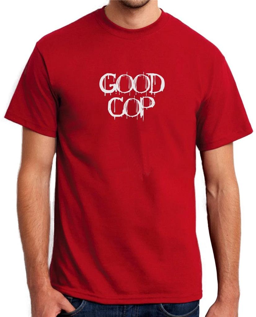 GOOD COP - FUNNY SLOGAN Mens Womens Kids T-Shirt