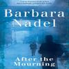 After the Mourning Francis Hancock Mystery 2 by Barbara Nadel... 9780755321384