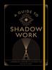 Книга A Guide To Shadow Work : A Workbook To Explore Your Hidden Self