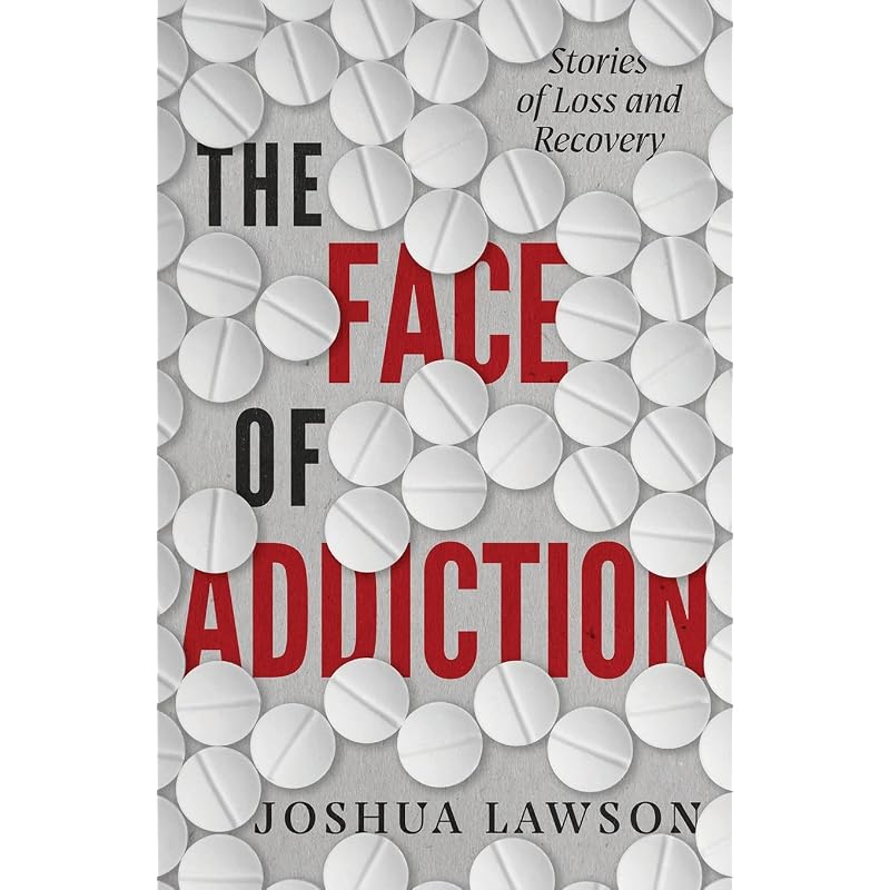 The Face of Addiction: Stories of Loss and Recovery