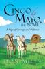 Книга Cinco De Mayo, the Novel : A Saga of Courage and Defiance