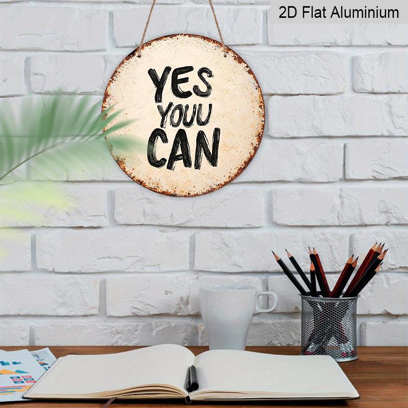 2D Flat, 1pc Round Aluminum Hanging Sign - "Yes You Can" Inspirational Quote Metal Wall Art, Vintage Off-White Distressed Style with Brushstroke