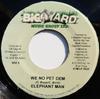 7inch Record ELEPHANT MAN / WARD 21 - We No Pet Dem / Sick Head BYMG1042 Big Yard Music  2003 Jamaica Reggae, Ska & Dub Used
