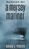 The A Mersey Mariner : 4 Book