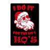 Santa Claus I Do It For The Ho's Funny Tin Sign, Vintage Christmas Metal Wall Decor