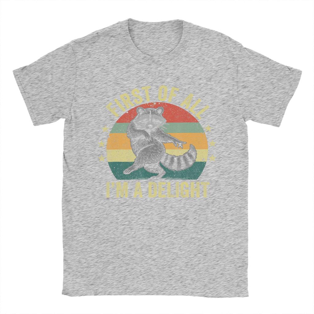 First of All I'm a Delight Sarcastic Raccoon Trash Animal T Shirt Unisex Cotton T-Shirt Crewneck Tee Shirt Short Sleeve Clothes