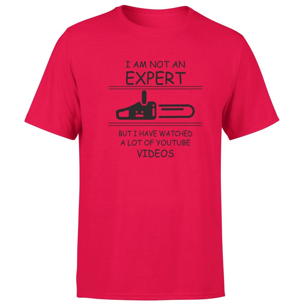 I Am Not An Expert But I Have Watched A Lot Of Videos Funny Unisexs T Shirt